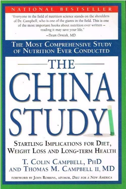 The China study T Colin Campbell PhD and Thomas M Campbell 11 MD