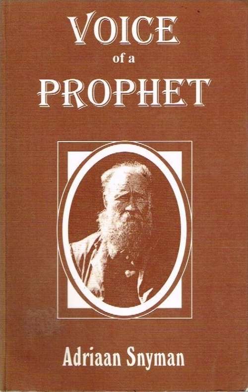 Voice of a prophet Adriaan Snyman (Siener van Rensburg)