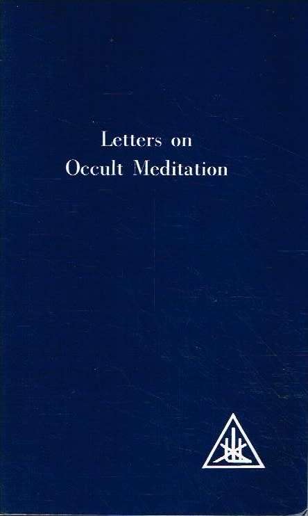 Letters on occult meditation Alice A Bailey