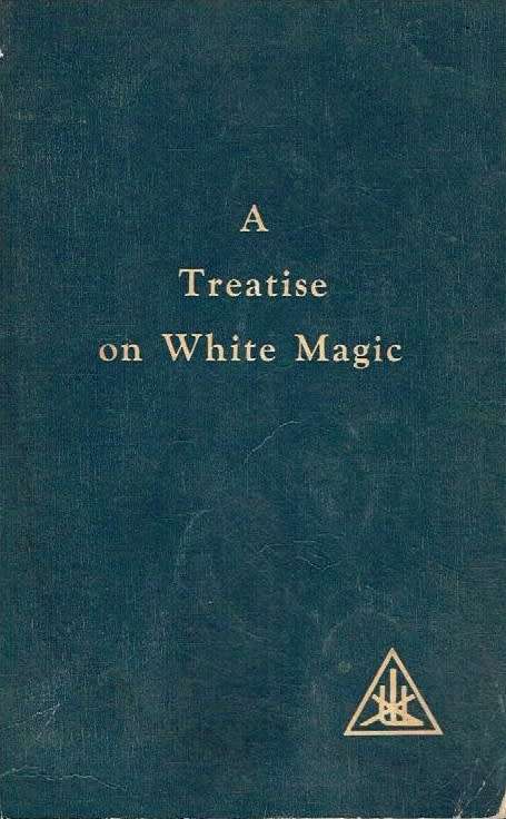 A treatise on white magic Alice A Bailey