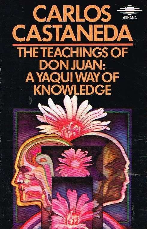 The teachings of Don Juan : the Yaqui way of knowledge Carlos Castaneda