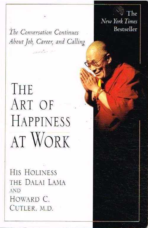 The art of happiness at work the Dalai Lama