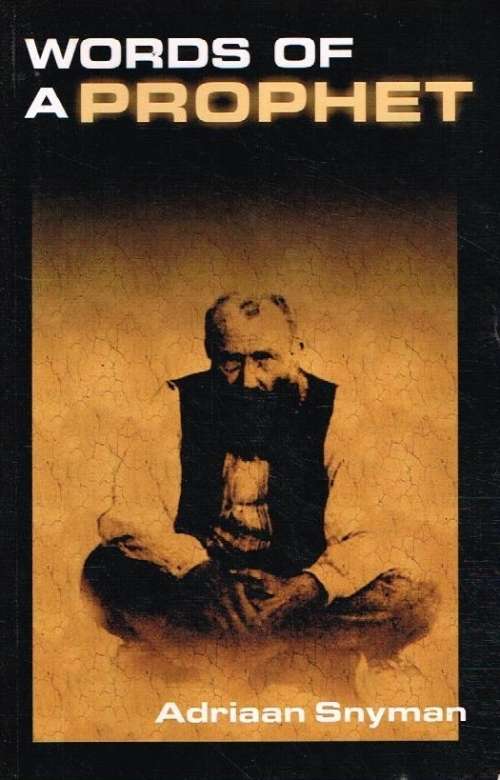 Words of a prophet Adriaan Snyman ( Siener van Rensburg )