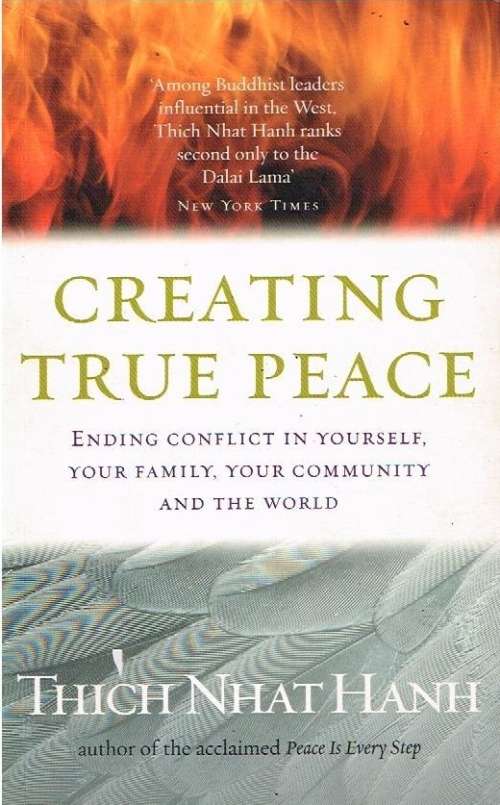 Creating true peace Thich Nhat Hanh