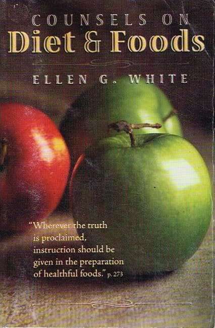 Counsels on Diet & Foods Ellen G White
