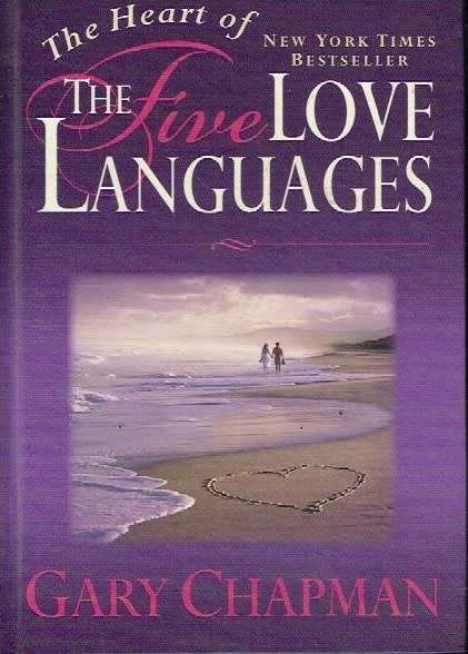 The heart of the five love languages Gary Chapman