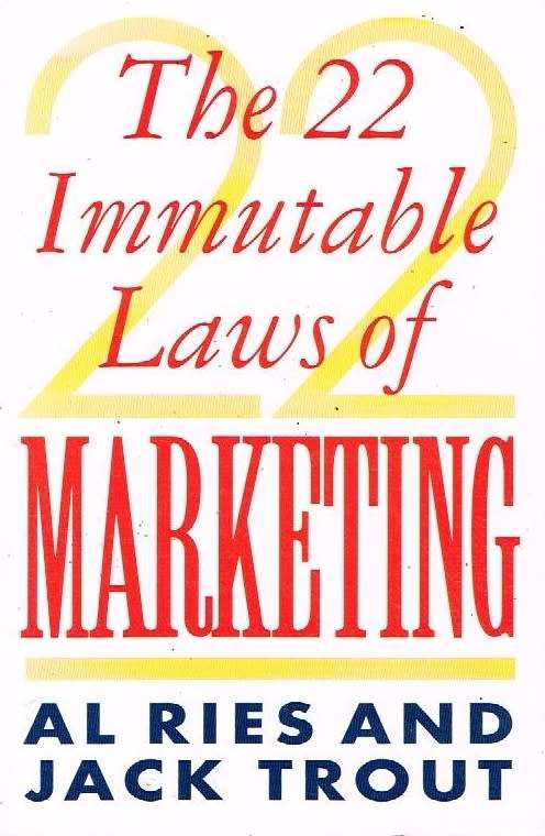 The 22 immutable laws of marketing Al Ries and Jack Trout