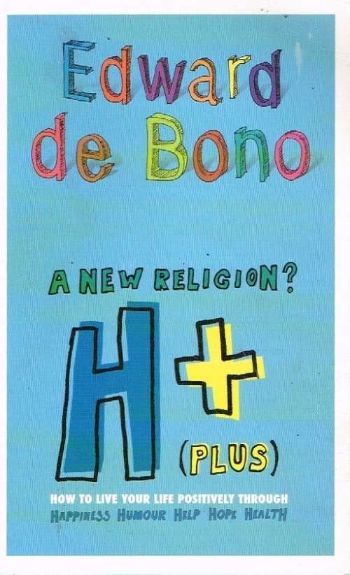 H+ a new religion ? Edward de Bono