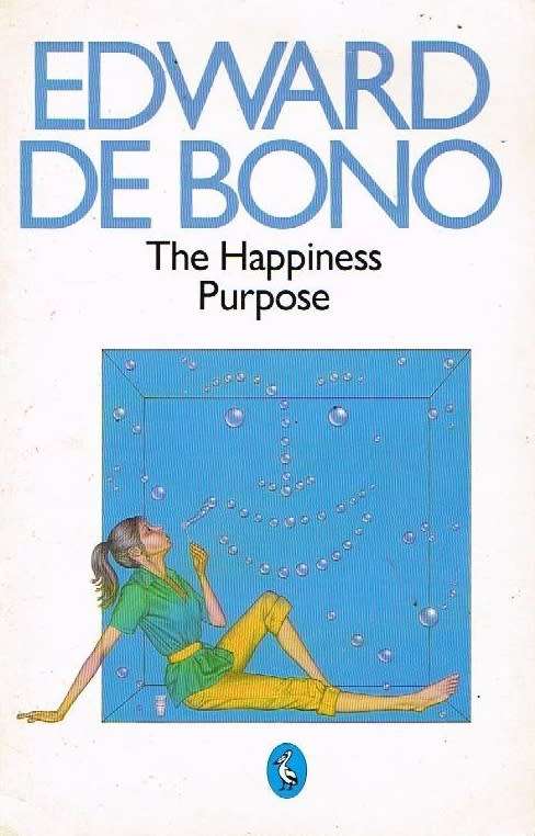 The happiness purpose Edward de Bono