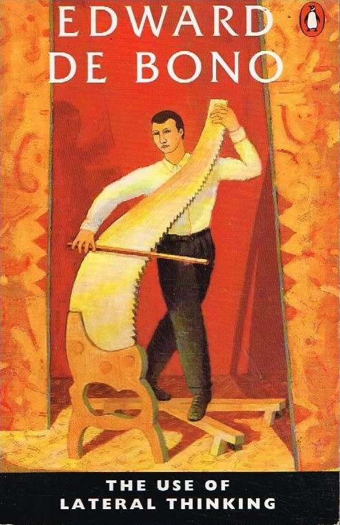 The use of lateral thinking Edward de Bono