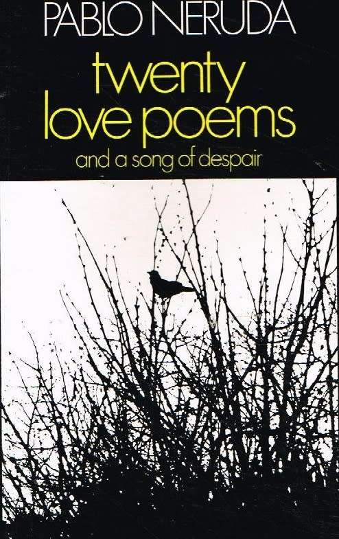 Twenty love poems and a song of despair Pablo Neruda