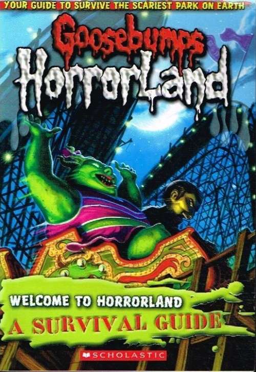 Goosebumps horrorland welcome to horrorland a survival guide R L Stine
