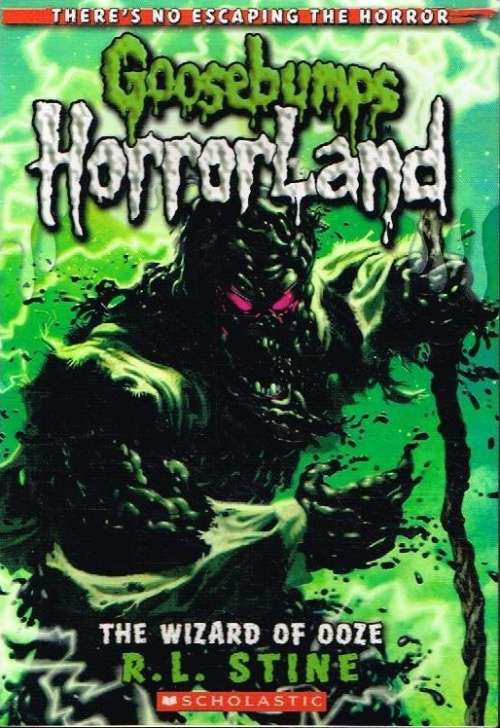 Goosebumps horrorland The wizard of ooze R L Stine