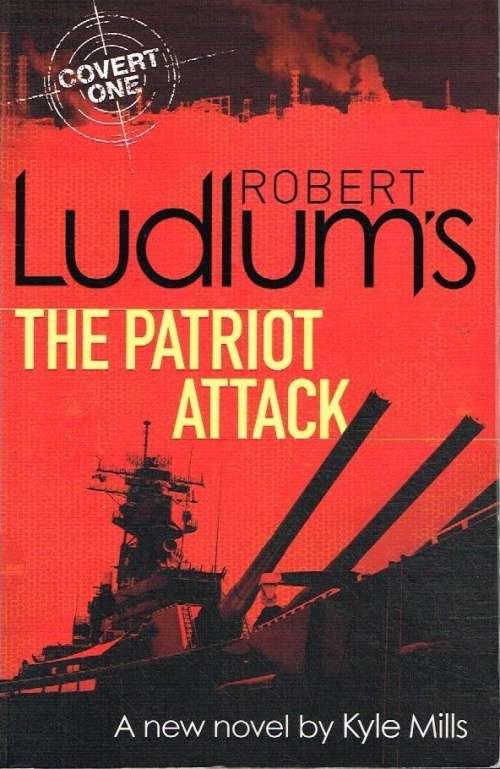 Robert Ludlum's The patriot attack by Kyle Mills