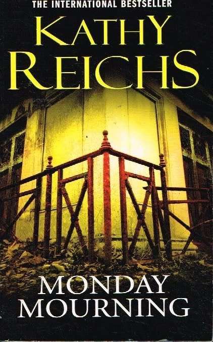 Monday mourning Kathy Reichs
