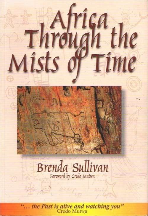Africa through the mists of time Brenda Sullivan foreword by Credo Mutwa