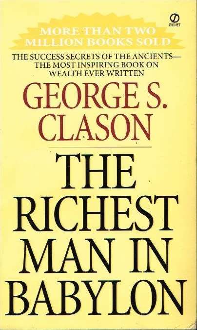 The richest man in Babylon George S Clason