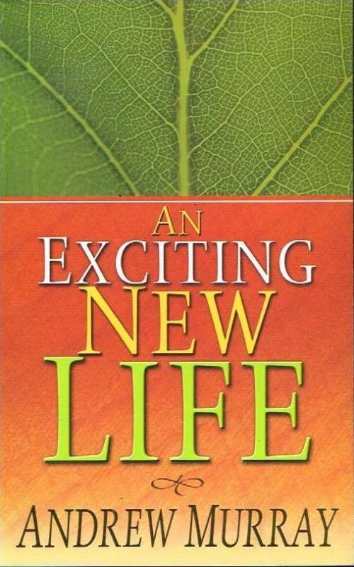An exciting new life Andrew Murray