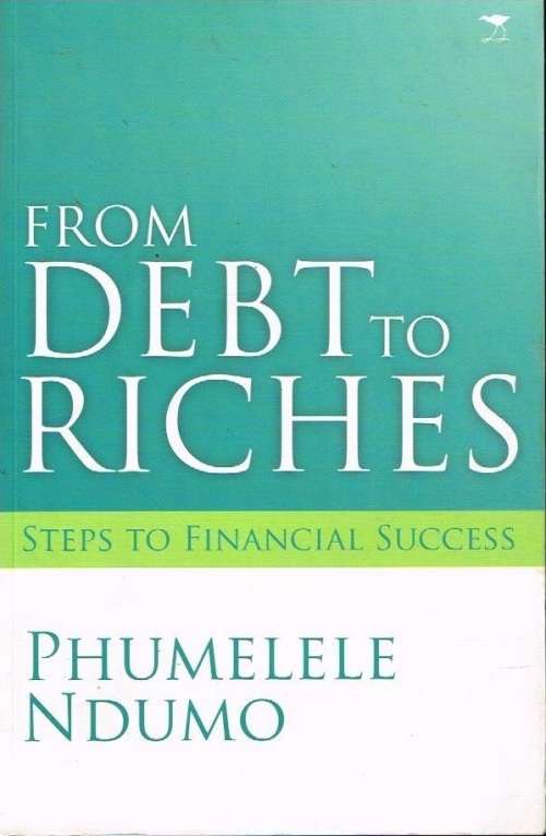 From debt to riches Phumelele Ndumo