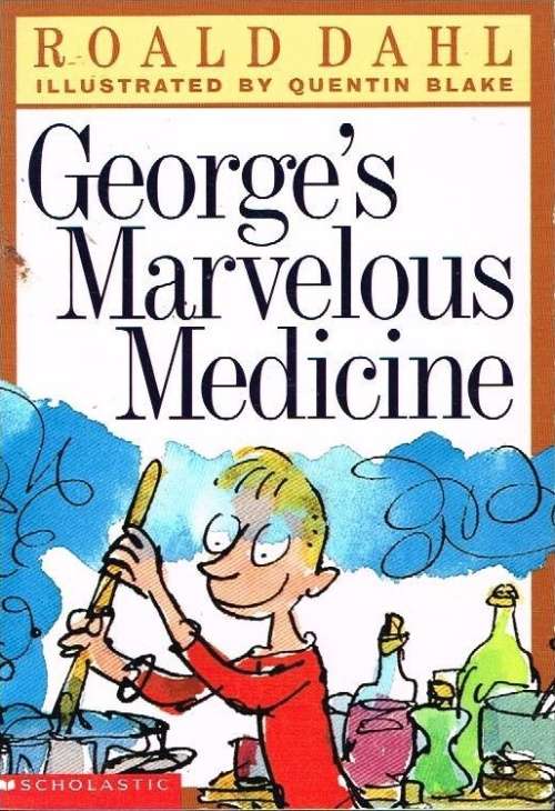 George's marvelous medicine Roald Dahl