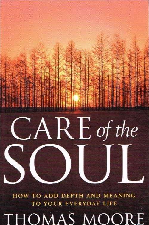 Care of the soul Thomas Moore