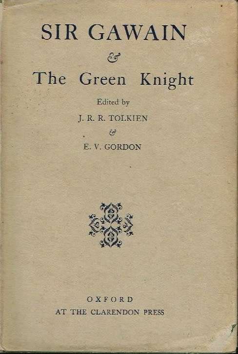 Sir Gawain & the green knight edited by J R R Tolkien & E V Gordon (1955 reprint)