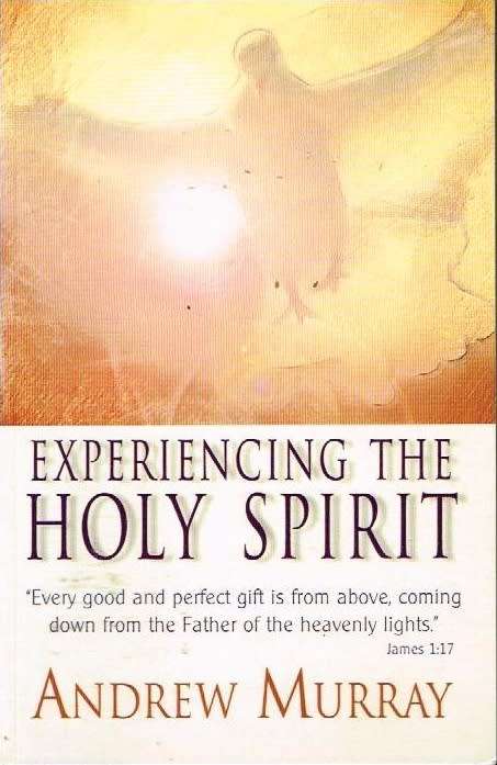Experiencing the Holy Spirit Andrew Murray