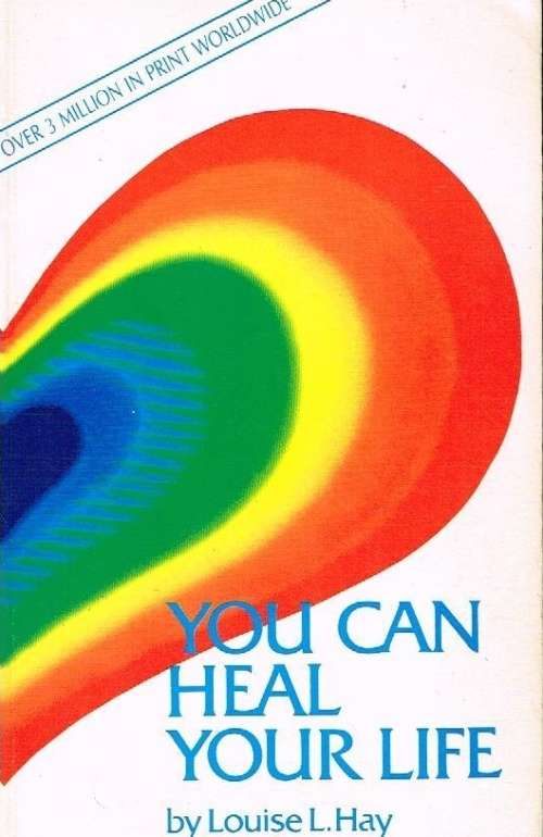 You can heal your life Louise L Hay