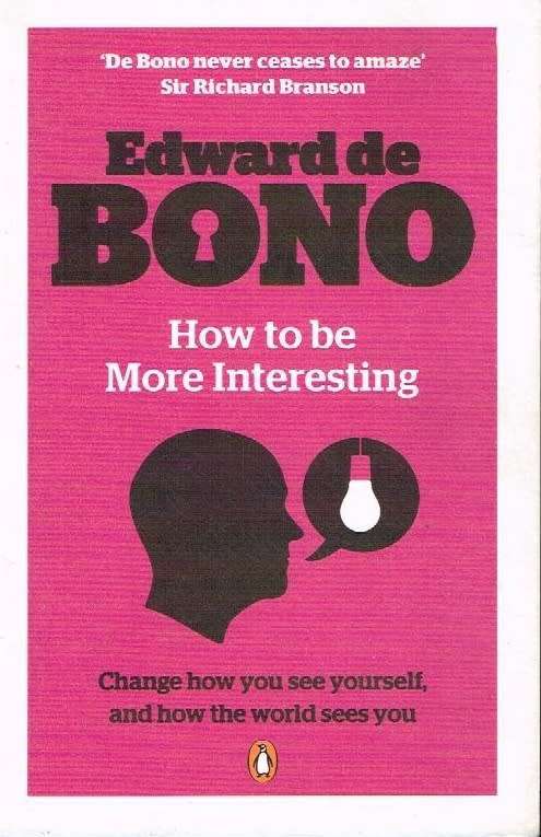 How to be more interesting Edward de Bono