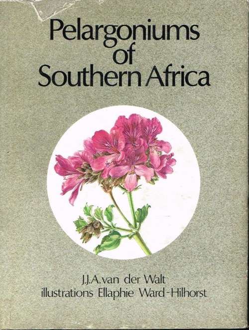 Pelargoniums of Southern Africa J J A van der Walt illustrations Ellaphie Ward-Hilhorst