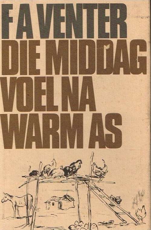 Die middag voel na warm as F A Venter (2de druk 1975)