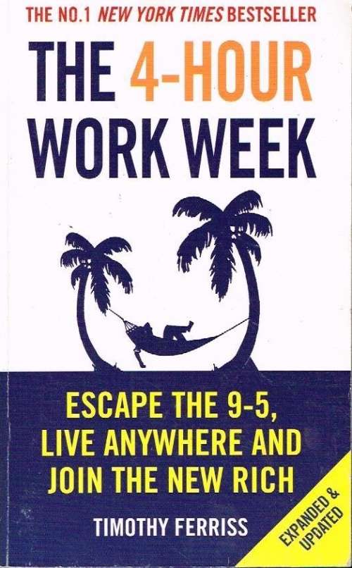 The 4-hour work week Timothy Ferriss