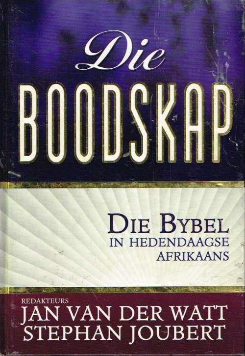 Die Boodskap die Bybel in hedendaagse afrikaans redakteurs Jan van der Watt Stephan Joubert