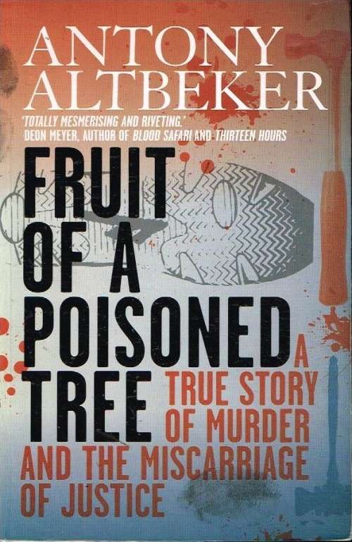 Fruit of a poisoned tree Anthony Altbeker