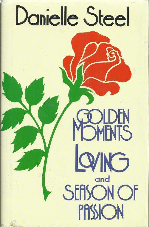 Danielle Steel - Golden Moments/Loving/Season Of Passion (Hardcover)