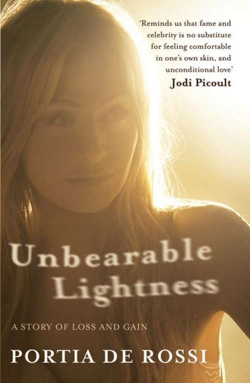 Portia De Rossi - Unbearable Lightness (Softcover)