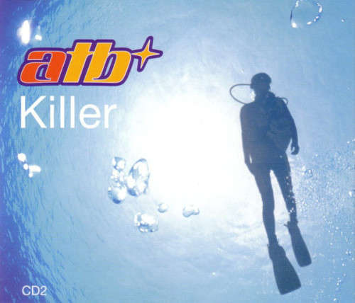 ATB - Killer : CD2 (CD Single)[Jewel case used]