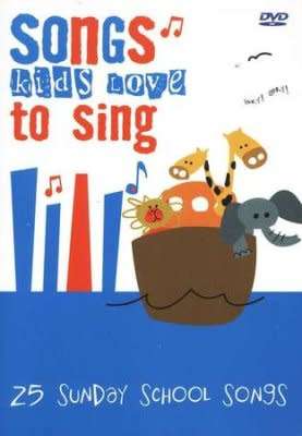 Songs Kids Love To Sing - 25 Sunday School Songs (DVD)