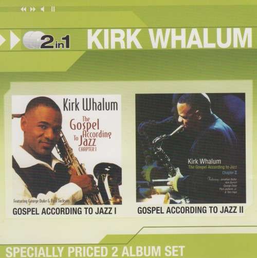 Kirk Whalum - Gospel According To Jazz I & II (Double CD)