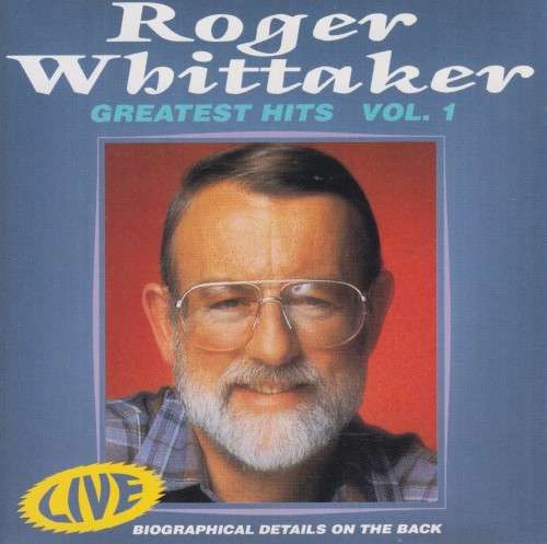 Roger Whittaker - Greatest Hits : Vol. 1 Live (CD)