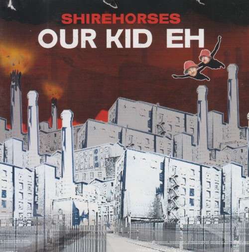 Shirehorses - Our Kid Eh (CD)