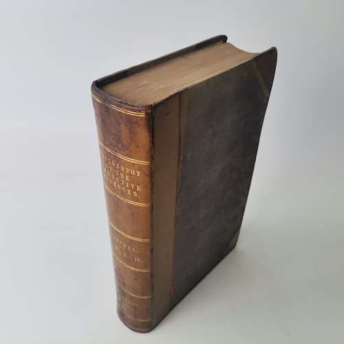 1847 Leather Spine and Corner - The Philosophy of the Inductive Sciences Vol 1 and 2!!!