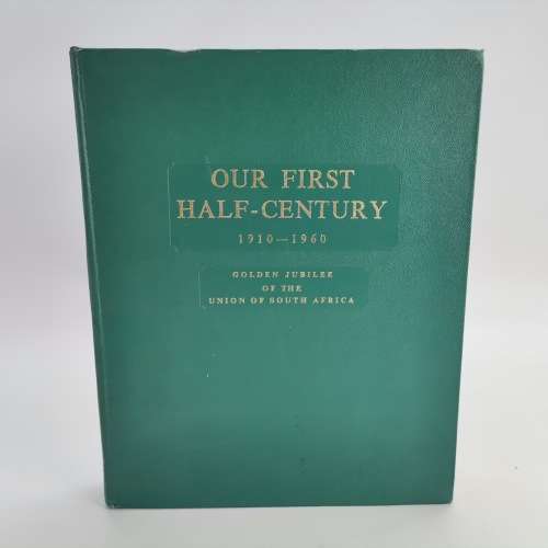 1960 Hardcover - Our First Half-Century 1910-1960 Union Of South Africa!!