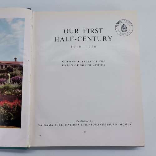 1960 Hardcover - Our First Half-Century 1910-1960 Union Of South Africa!!