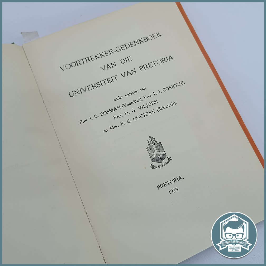 First Edition - Voortrekker- Gedenkboek van die Universiteit van Pretoria Hardcover   1938!!!