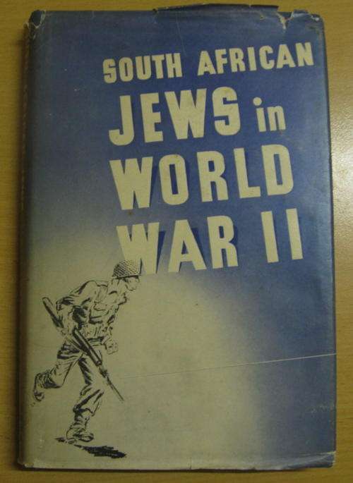 SOUTH AFRICAN JEWS IN WORLD WAR 11. SA Jewish board of Deputies 1950