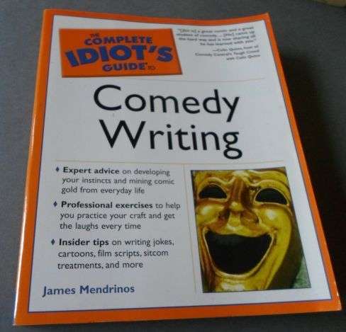 THE COMPLETE IDIOT'S GUIDE TO COMEDY WRITING - JAMES MENDRINOS