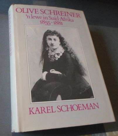 OLIVE SCHREINER - N' LEWE IN SUID-AFRIKA 1855 - 1881 - KAREL SCHOEMAN