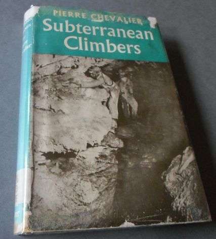 SUBTERRANEAN CLIMBERS - PIERRE CHEVALIER