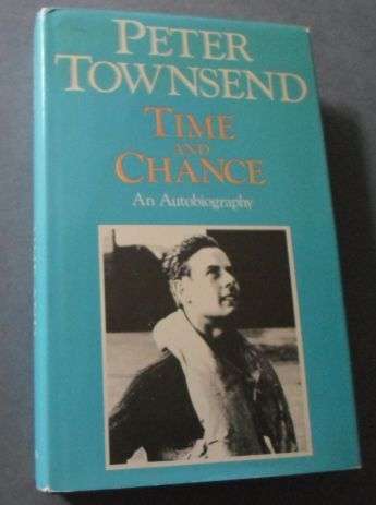TIME AND CHANCE - PETER TOWNSEND - AN AUTOBIOGRAPHY